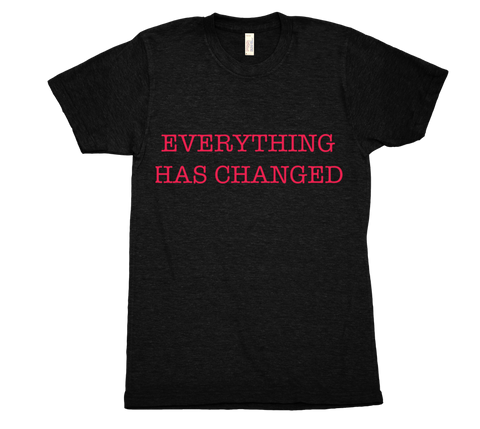Everything Has Changed